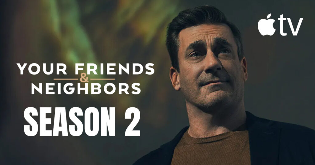 Promotional image for Apple TV series Your Friends & Neighbors Season 2 showing a man in close-up against a dark, moody background
